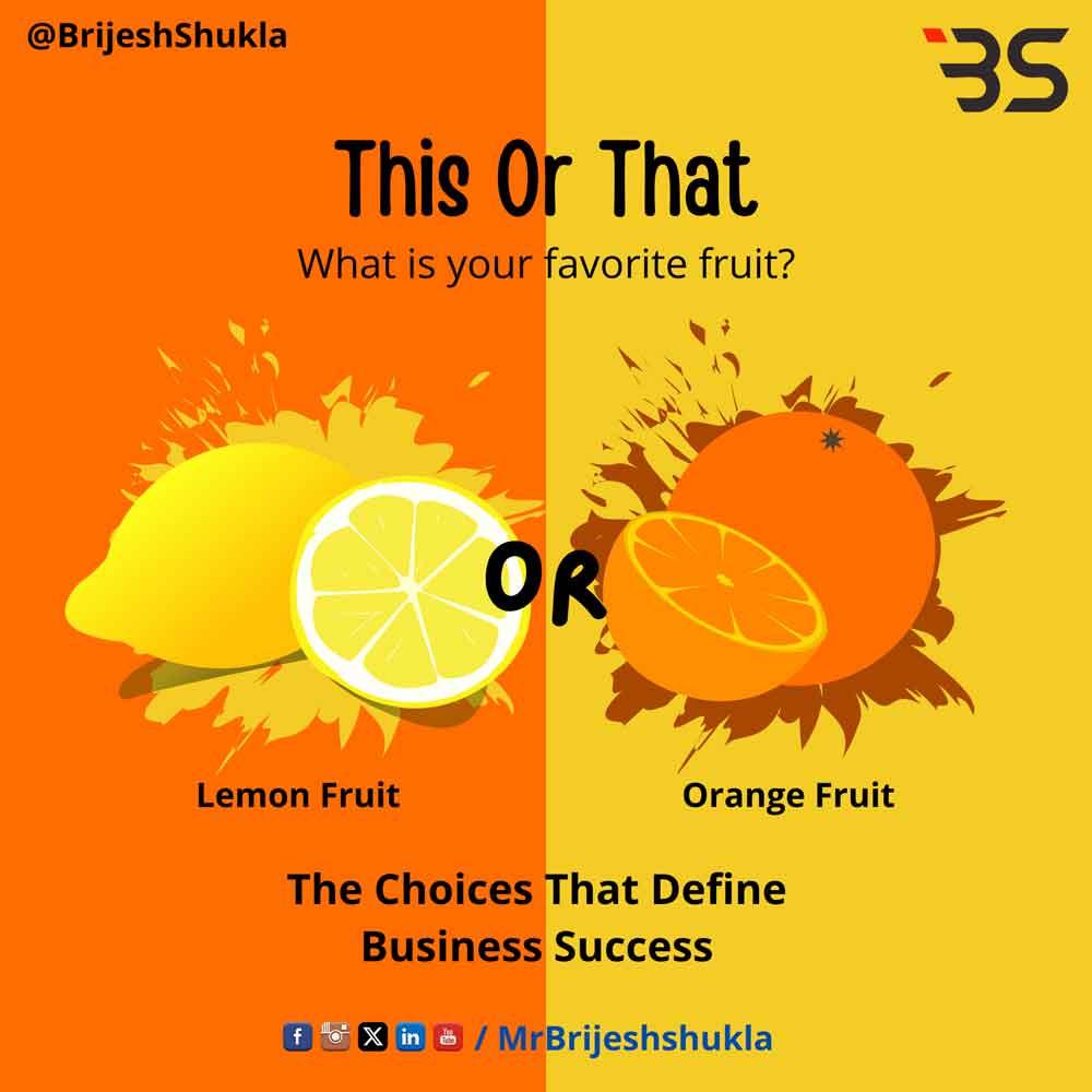 Lemon or Orange? The Simple Choices That Define Business Success